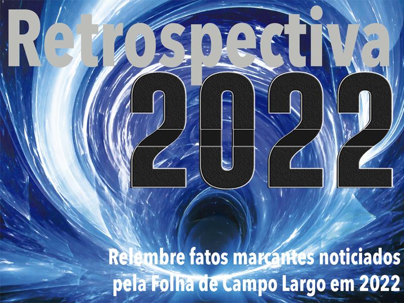 Relembre fatos marcantes noticiados pela Folha de Campo Largo em 2022